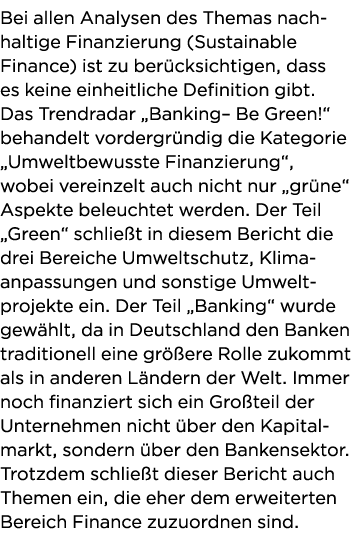 Bei allen Analysen des Themas nachhaltige Finanzierung (Sustainable Finance) ist zu ber cksichtigen, dass es keine ei   