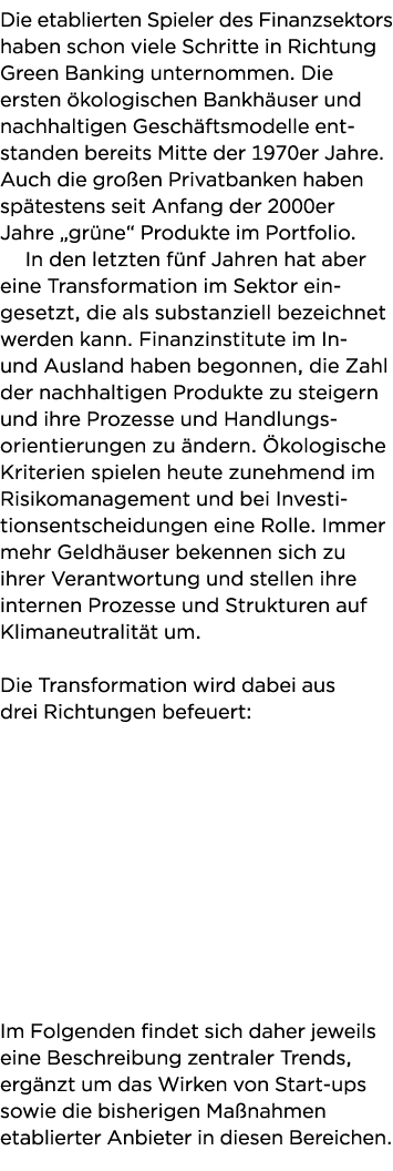 Die etablierten Spieler des Finanzsektors haben schon viele Schritte in Richtung Green Banking unternommen  Die erste   